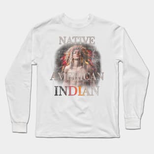 Native American Leader-Respected Indigenous Leader Long Sleeve T-Shirt